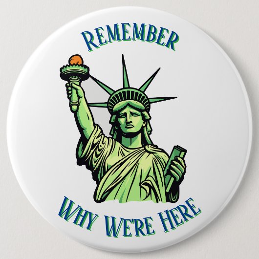 Statue of Liberty Remember Why We're Here Pin  缶バッジ (正面)