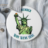 Statue of Liberty Remember Why We're Here Pin  缶バッジ (インサイチュ)