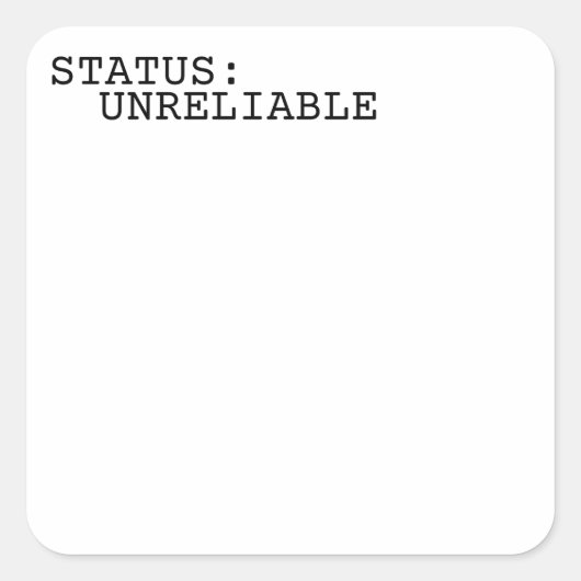 Status Unreliable Minimalist Typewriter Sticker スクエアシール (正面)