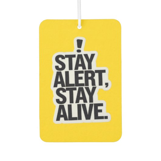 "Stay Alert, Stay Alive" Safety Awareness Car  カーエアーフレッシュナー (正面)