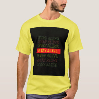 Stay Alive Motivational T-Shirt design Tシャツ