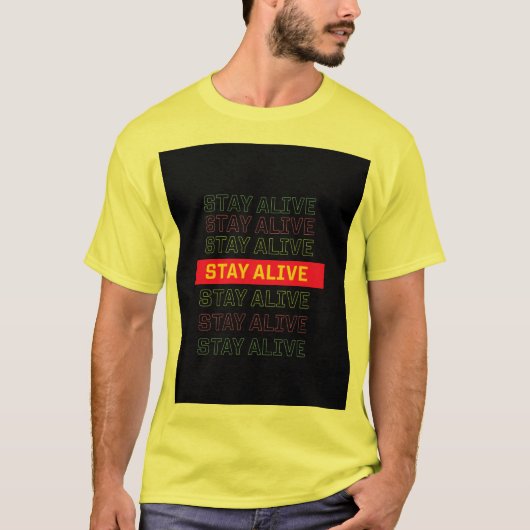 Stay Alive Motivational T-Shirt design  Tシャツ (正面)