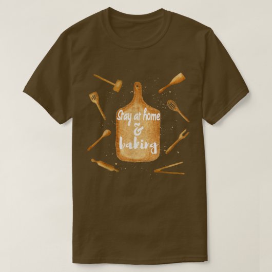 Stay At Home And Baking  Tシャツ (デザイン正面)