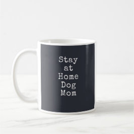 Stay at Home Dog Mom Mug コーヒーマグカップ