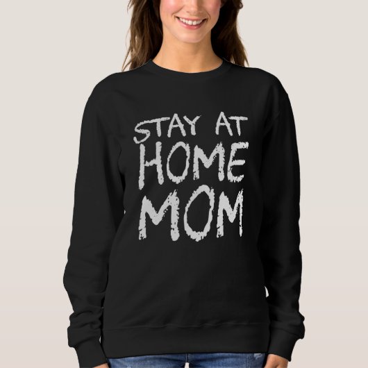 Stay At Home Mom スウェットシャツ (正面)