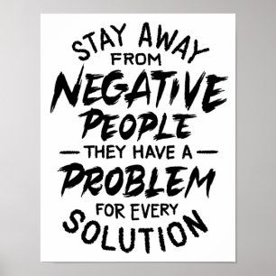 Stay away from negative people ポスター