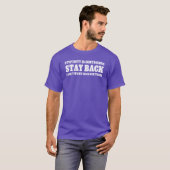 Stay Back:私はあなたのように愚かになりたくない Tシャツ (正面フル)