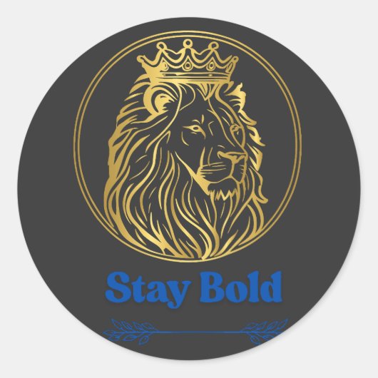 Stay Bold – Royal Lion King Design | Symbol of Str ラウンドシール (正面)