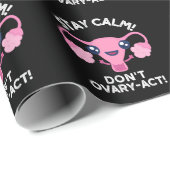 Stay Calm Do Ovary-Act解剖学Pun Dark BG ラッピングペーパー (ロールコーナー)