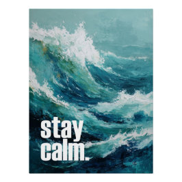 Stay Calm – Ocean Wave Inspiration ポスター