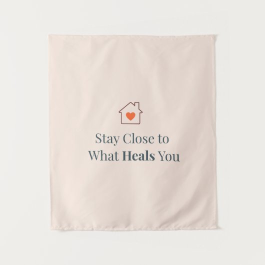 Stay Close to What Heals You Minimal Motivational  タペストリー (正面)
