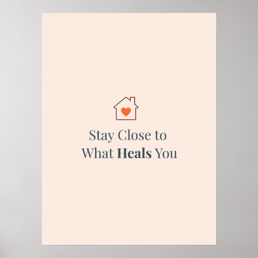 Stay Close to What Heals You Minimal Motivational ポスター (正面)