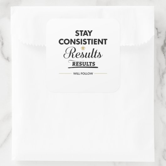 Stay Consistent Results Will Follow Gym Motivation スクエアシール (バッグ)