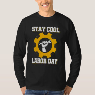 Stay Cool  Labor Day  for menwomen Cool labor day Tシャツ
