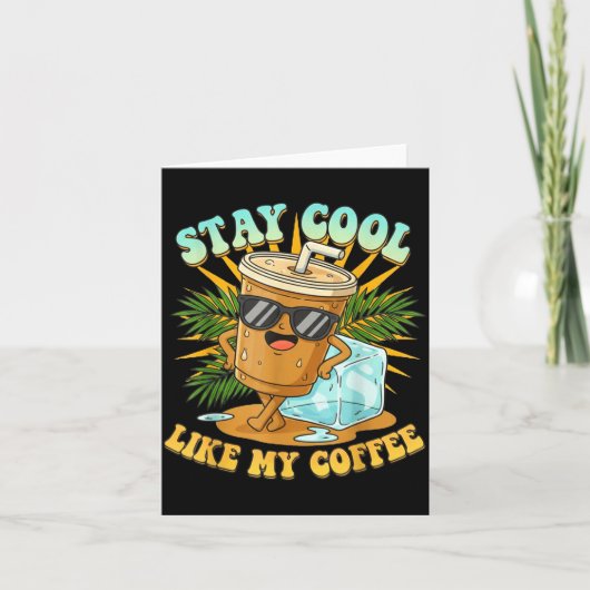 Stay Cool Like My Coffee Iced Coffee Lover  カード (正面)