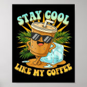 Stay Cool Like My Coffee Iced Coffee Lover  ポスター (正面)