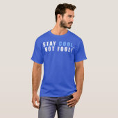 Stay Cool Not Fool An Inspirational Quote With ret Tシャツ (正面フル)