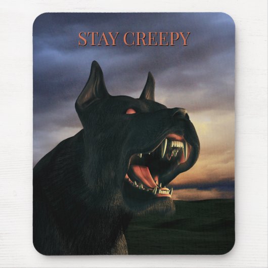 Stay Creepy. Big, black dog マウスパッド (正面)