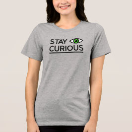 Stay Curious - Eye-はっきりした Minimalistインスパイアデザイン トライブレンドＴシャツ
