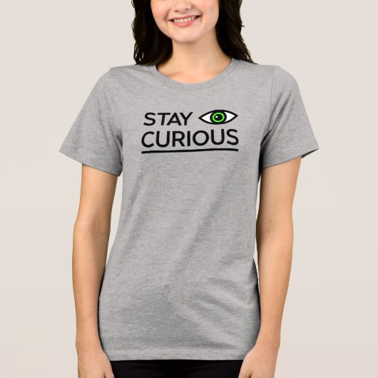Stay Curious - Eye-はっきりした Minimalistインスパイアデザイン トライブレンドＴシャツ (正面)