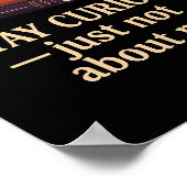 Stay Curious — Just Not About Me Poster ポスター (角)