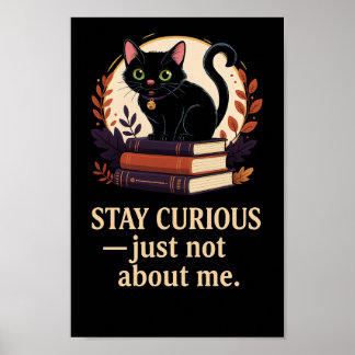 Stay Curious — Just Not About Me Poster ポスター