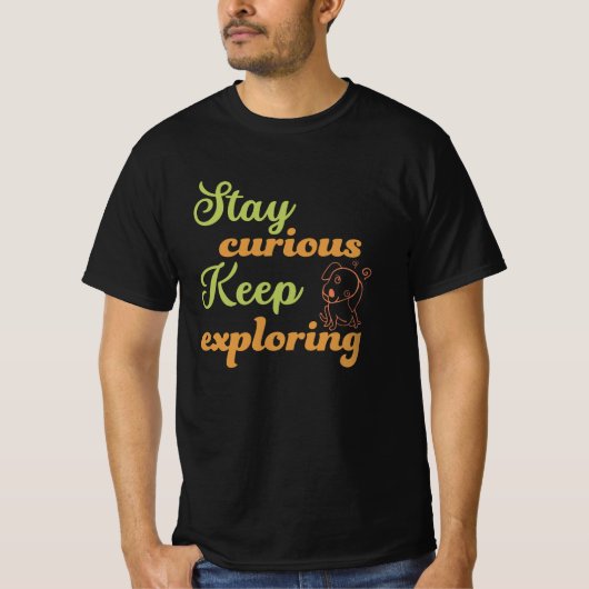 Stay curious, keep exploring tシャツ (正面)