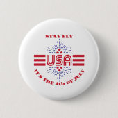 Stay fly it's 4 of July Button 缶バッジ (正面)