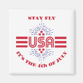 Stay fly it's 4 of July Magnet マグネット (正面)
