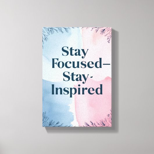 Stay Focused インスパイア Stay キャンバスプリント (正面)