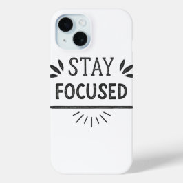 Stay Focused Minimal Motivational Phone Case iPhone 15ケース