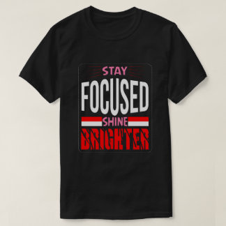 stay focused shine brighter Basic Dark T-Shirt Tシャツ