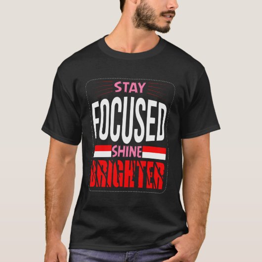 stay focused shine brighter Basic Dark T-Shirt Tシャツ (正面)