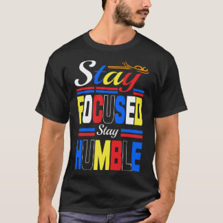 stay focused stay humble Basic Dark T-Shirt Tシャツ