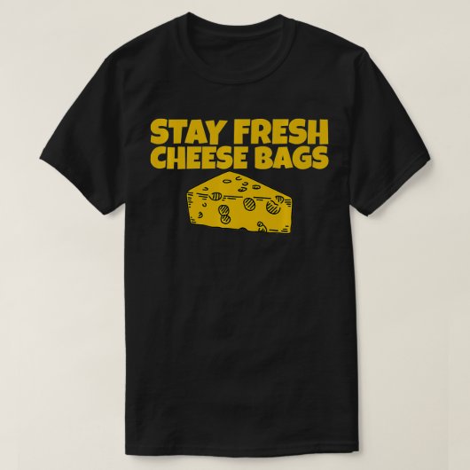 Stay Fresh Cheese Bags  aunt nephew  Tシャツ (デザイン正面)