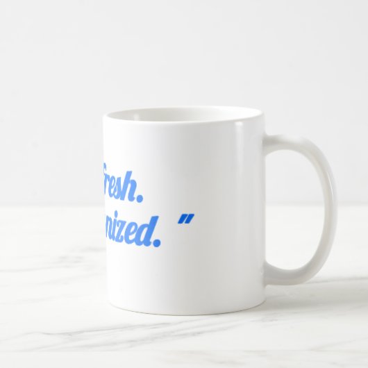 “Stay Fresh Stay Organized Mug – Motivational cup コーヒーマグカップ (右)