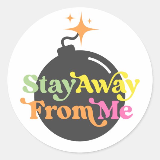 Stay From Me 遠くに Bomb Snarkyおもしろい引用文グラフィック ラウンドシール (正面)