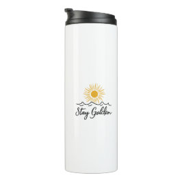 Stay Golden, Thermal Tumbler - スタイリッシュ，モチベーション タンブラー