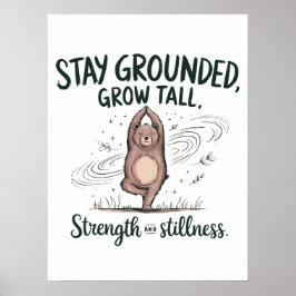 Stay Grounded, Grow Tall - ヨガベアマインドフルネス ポスター