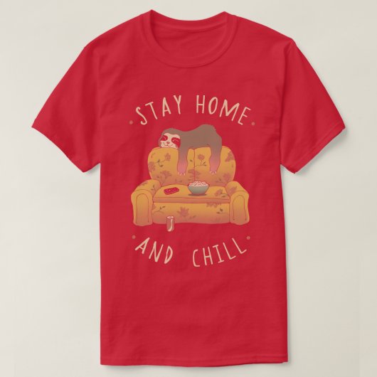 Stay Home and Chill Tシャツ (デザイン正面)