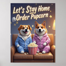 Stay Home and Order Pupcorn Cartoon dogs ポスター