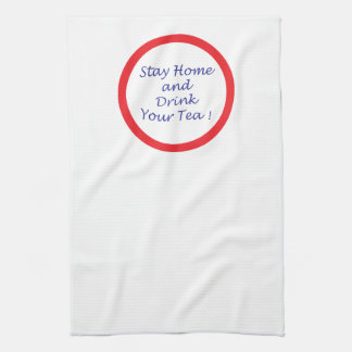 Stay Home & Drink Your Tea キッチンタオル