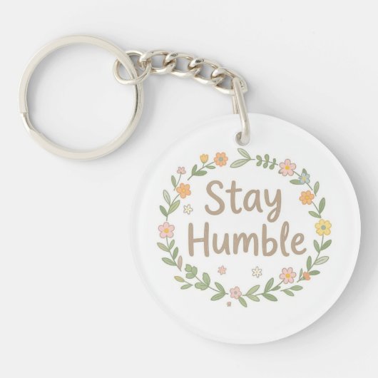 Stay humble earthy tones text on white キーホルダー (正面)