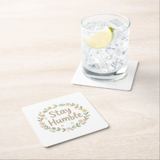 Stay humble earthy tones text on white スクエアペーパーコースター