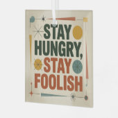 Stay Hungry, Stay Foolish ガラスオーナメント (正面左)