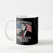 Stay Hydrated And Drink'自由主義のs Tears Trump 2025 コーヒーマグカップ (左)