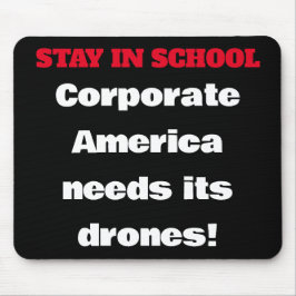 Stay in School – アメリカ企業のはドローンが必要 マウスパッド