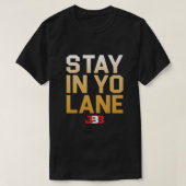 STAY IN YO LANE - BBB  Tシャツ (デザイン正面)