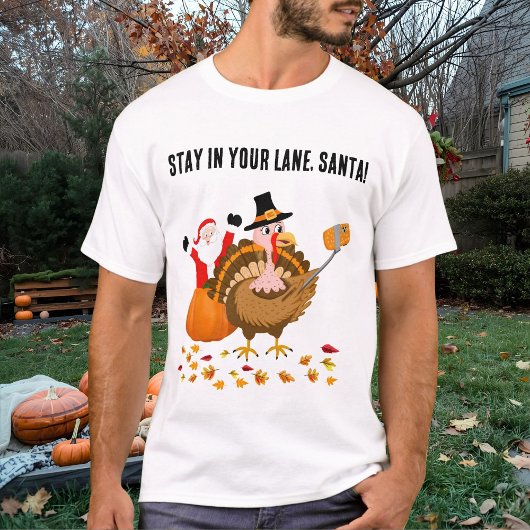 Stay in Your Lane, Santa Photobombing Turkey Tシャツ