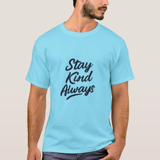 Stay Kind Always Inspirational Hoodie & T-Shirt |  Tシャツ (正面)